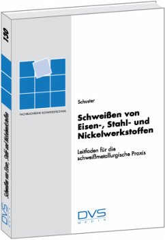 Schweißen von Eisen-, Stahl- und Nickelwerkstoffen - Schuster, Jochen