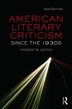 American Literary Criticism Since the 1930s - Leitch, Vincent B.