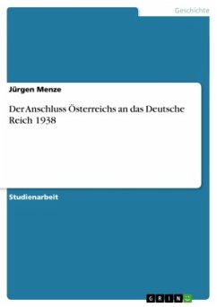 Der Anschluss Österreichs an das Deutsche Reich 1938 - Menze, Jürgen