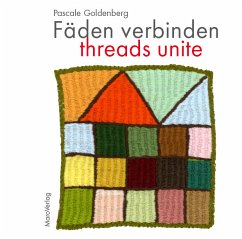 Fäden verbinden. Threads unite - Goldenberg, Pascale