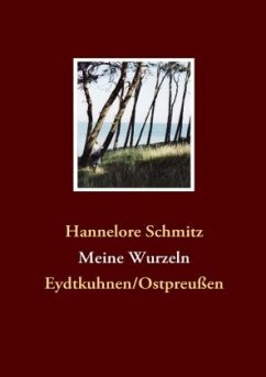 Meine Wurzeln - Schmitz, Hannelore