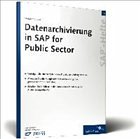 Datenarchivierung in SAP for Public Sector Datenarchivierung in SAP for Public Sector