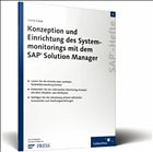 Konzeption und Einrichtung des System-Monitorings mit dem SAP Solution Manager Konzeption und Einrichtung des System-Monitorings mit dem SAP Solution Manager