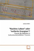 &quote;Nacktes Leben&quote; oder &quote;exilierte Energien&quote;?