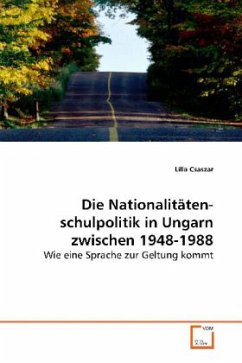Die Nationalitätenschulpolitik in Ungarn zwischen 1948-1988 - Csaszar, Lilla