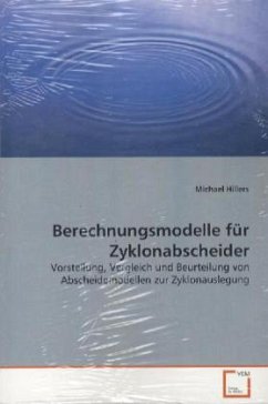 Berechnungsmodelle für Zyklonabscheider - Hillers, Michael