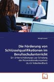 Die Förderung von Schlüsselqualifikationen im Berufsschulunterricht