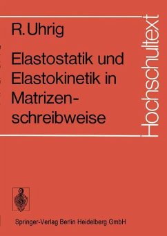 Elastostatik und Elastokinetik in Matrizenschreibweise - Uhrig, R.