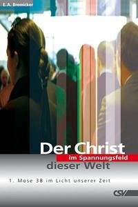 Der Christ im Spannungsfeld dieser Welt - Bremicker, Ernst A