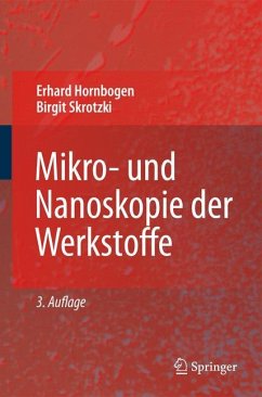 Mikro- und Nanoskopie der Werkstoffe - Hornbogen, Erhard;Skrotzki, Birgit