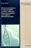 Die Evolutionstheorie im Spannungsfeld zwischen modernen Naturwissenschaften und religiösen Weltanschauungen