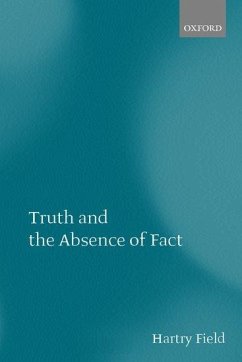 Truth and the Absence of Fact - Field, Hartry