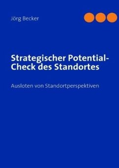 Strategischer Potential-Check des Standortes - Becker, Jörg