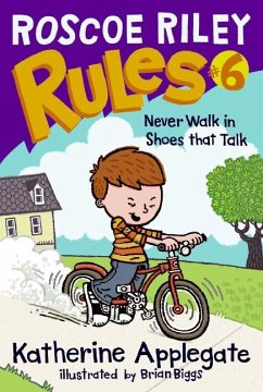 Roscoe Riley Rules #6: Never Walk in Shoes That Talk - Applegate, Katherine