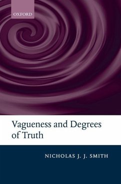 Vagueness and Degrees of Truth - Smith, Nicholas J J