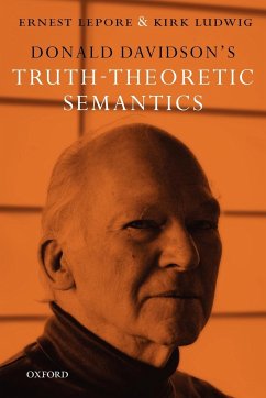Donald Davidson's Truth-Theoretic Semantics - Lepore, Ernest; Ludwig, Kirk