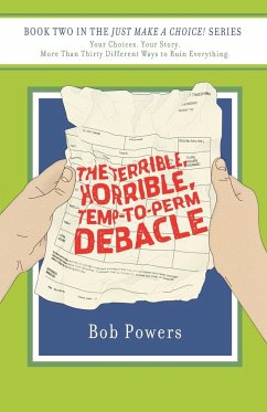 The Terrible, Horrible, Temp-to-Perm Debacle - Powers, Bob