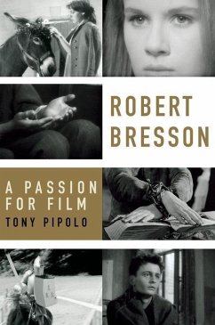 Robert Bresson: A Passion for Film - Pipolo, Tony