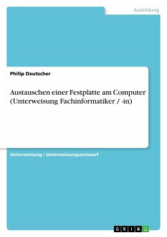 Austauschen einer Festplatte am Computer (Unterweisung Fachinformatiker / -in) - Deutscher, Philip