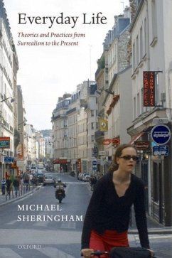 Everyday Life: Theories and Practices from Surrealism to the Present - Sheringham, Michael