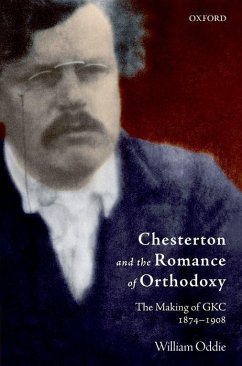 Chesterton and the Romance of Orthodoxy - Oddie, William