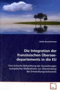 Die Integration der französischen Überseedepartements in die EU - Deutschmann, Jördis