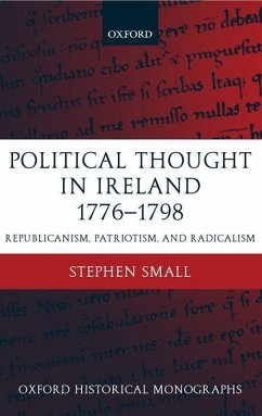 Political Thought in Ireland 1776-1798 - Small, Stephen