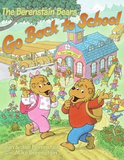 The Berenstain Bears Go Back to School - Berenstain, Jan; Berenstain, Stan; Berenstain, Mike