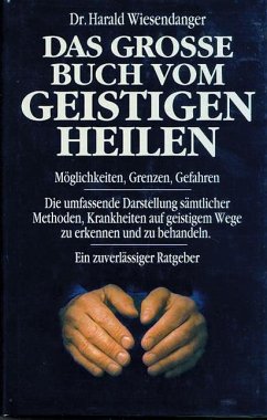 Das grosse Buch vom geistigen Heilen - Wiesendanger, Harald