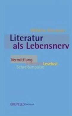 Literatur als Lebensnerv - Gössmann, Wilhelm