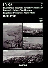 Inventar der neueren Schweizer Architektur 1850-1920 INSA 7 - Catherine Courtiau