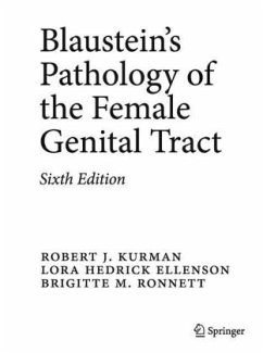 Blaustein's Pathology of the Female Genital Tract - Kurman, Robert J. / Ronnett, Brigitte M. / Hedrick Ellenson, Lora (Hrsg.)