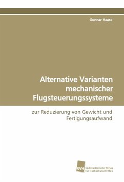 Alternative Varianten mechanischer Flugsteuerungssysteme - Haase, Gunnar