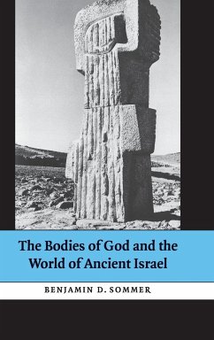 The Bodies of God and the World of Ancient Israel - Sommer, Benjamin D.