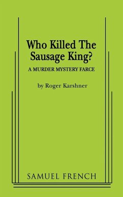 Who Killed the Sausage King? - Karshner, Roger