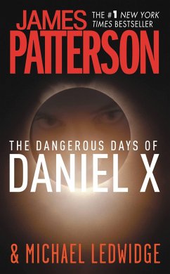 The Dangerous Days of Daniel X - Patterson, James