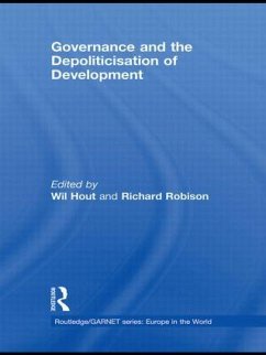 Governance and the Depoliticisation of Development - Hout, Wil / Robison, Richard (eds.)