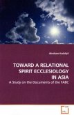 TOWARD A RELATIONAL SPIRIT ECCLESIOLOGY IN ASIA