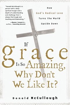 If Grace Is So Amazing, Why Don't We Like It? - Mccullough, Donald