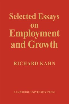 Selected Essays on Employment and Growth - Kahn, Richard; Richard, Kahn