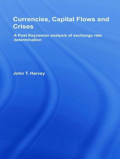 Currencies, Capital Flows and Crises - Harvey, John T