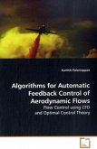 Algorithms for Automatic Feedback Control of Aerodynamic Flows