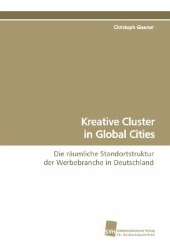 Kreative Cluster in Global Cities - Glauner, Christoph