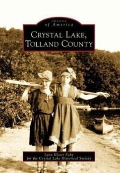 Crystal Lake, Tolland County - Kloter Fahy, Lynn; Crystal Lake Historical Society