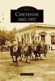 Cheyenne: 1867-1917