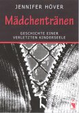 Mädchentränen - Geschichte einer verletzten Kinderseele Mädchentränen - Geschichte einer verletzten Kinderseele