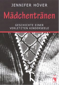 Cover Mädchentränen - Geschichte einer verletzten Kinderseele