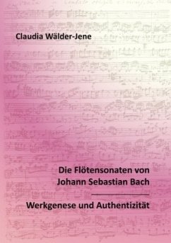 Die Flötensonaten von Johann Sebastian Bach - Wälder-Jene, Claudia