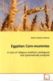 Egyptian Corn-mummies