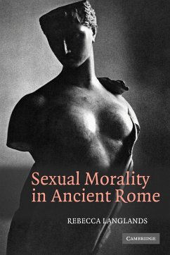 Sexual Morality in Ancient Rome - Langlands, Rebecca